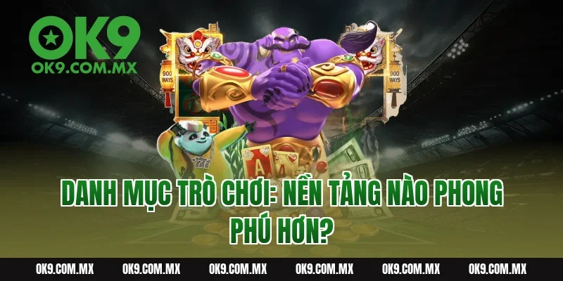 Danh Mục Trò Chơi: Nền Tảng Nào Phong Phú Hơn?