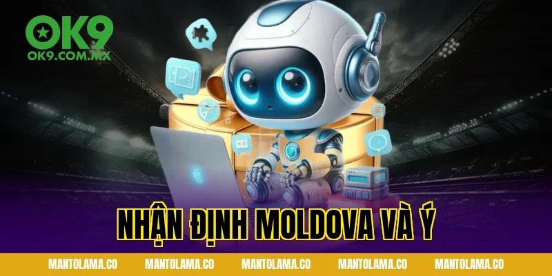 Nhận Định Moldova và Ý